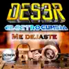 Deser Electrocumbia - Me Dejaste - Single