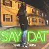 Yung Hitta - Say Dat - Single
